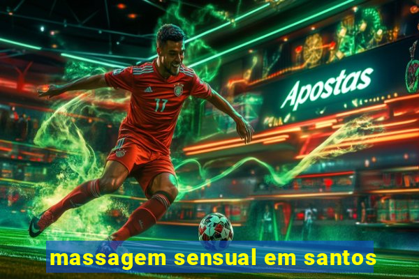 massagem sensual em santos